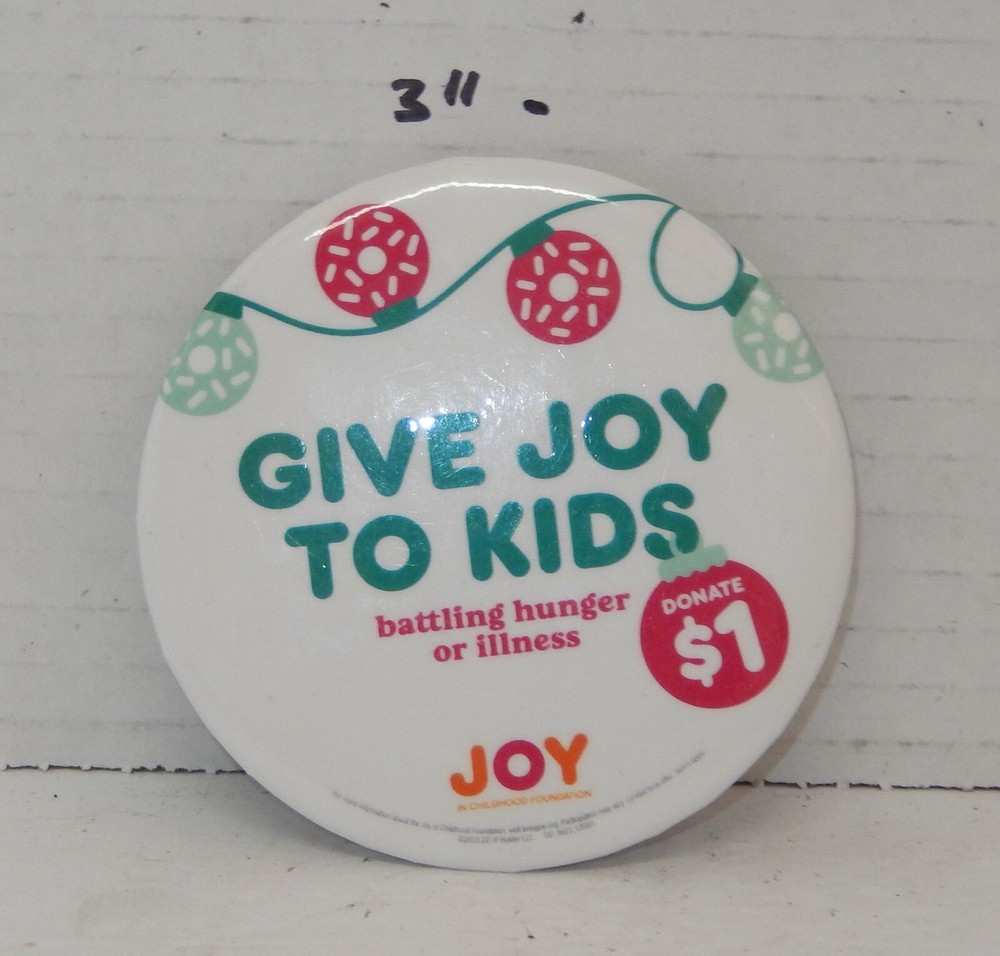 Dunkin Donuts Give Joy To Kids pin back button Pinback