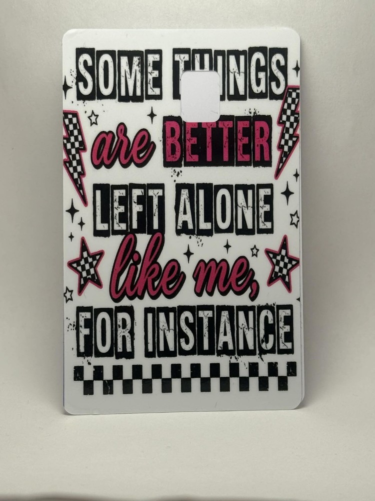 Some Things Are Better Left Alone Card Wrap Durable Skin Easy Application Gift