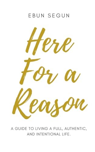 Here For A Reason by Ebun Segun