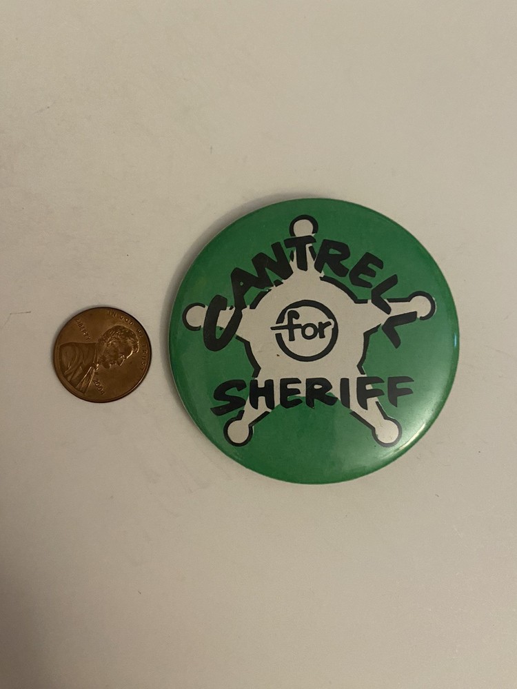 Cantrell For Sheriff Political Pin Back Button P35