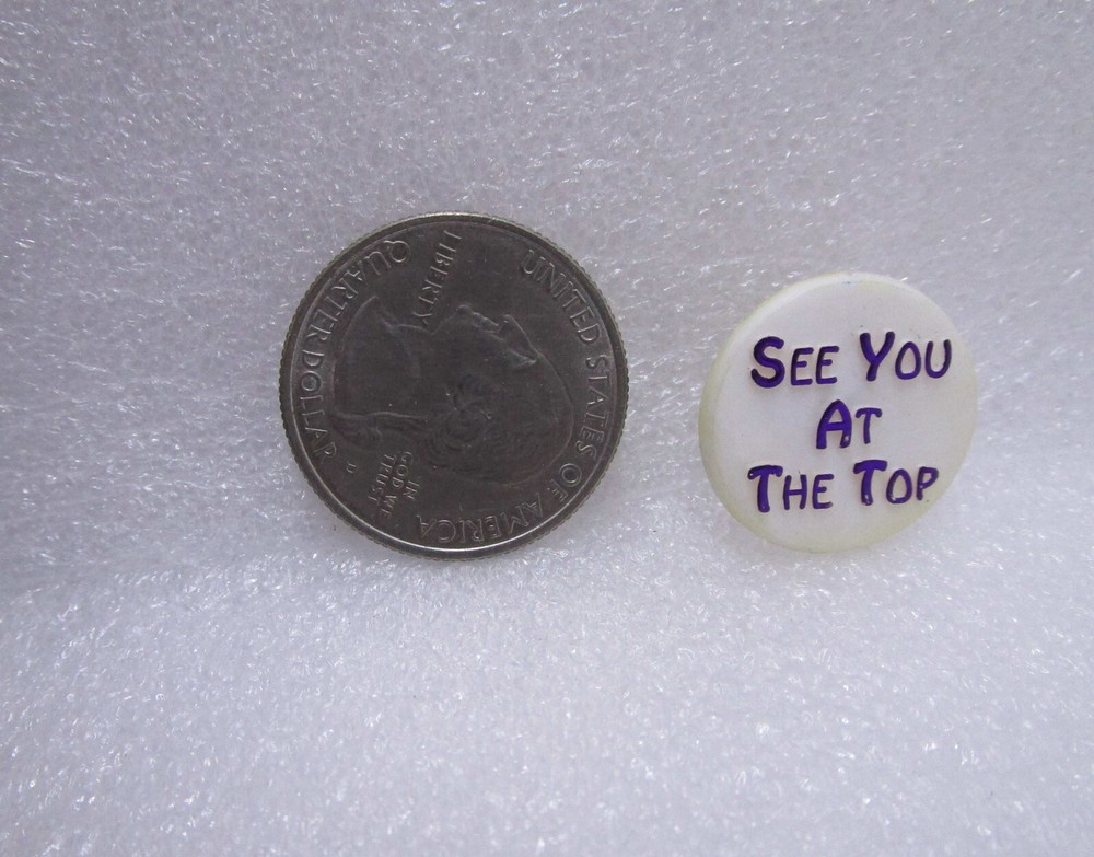 See You At The Top Plastic Pin