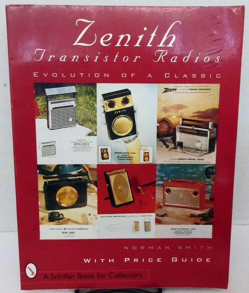 Zenith Transistor Radios Evolution of a Classic - Norman Smith -  Slightly Used