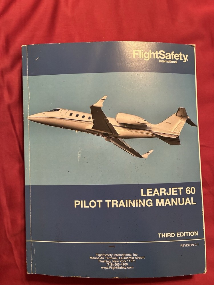 LearJet 60 Pilot Training Manual, Vol. 1 Operational Information Third Edition