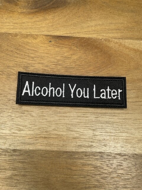Embroided Patch Hook Loop Alcohol You Later