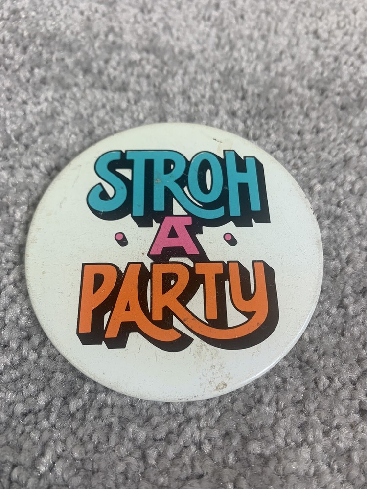 VINTAGE STROH'S BEER STROH A PARTY PINBACK PIN BUTTON