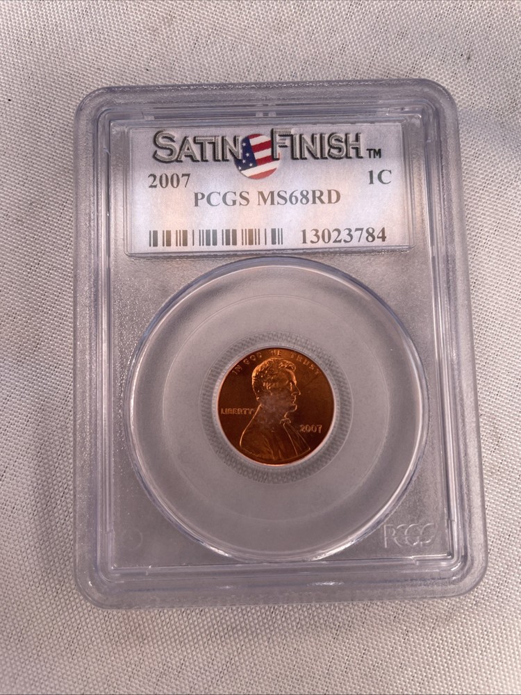 2007 Lincoln Cent PCGS MS68RD Satin Finish