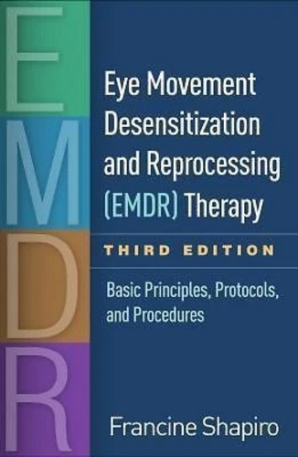 Eye Movement Desensitization and Reprocessing (EMDR) Therapy : Basic Principles,