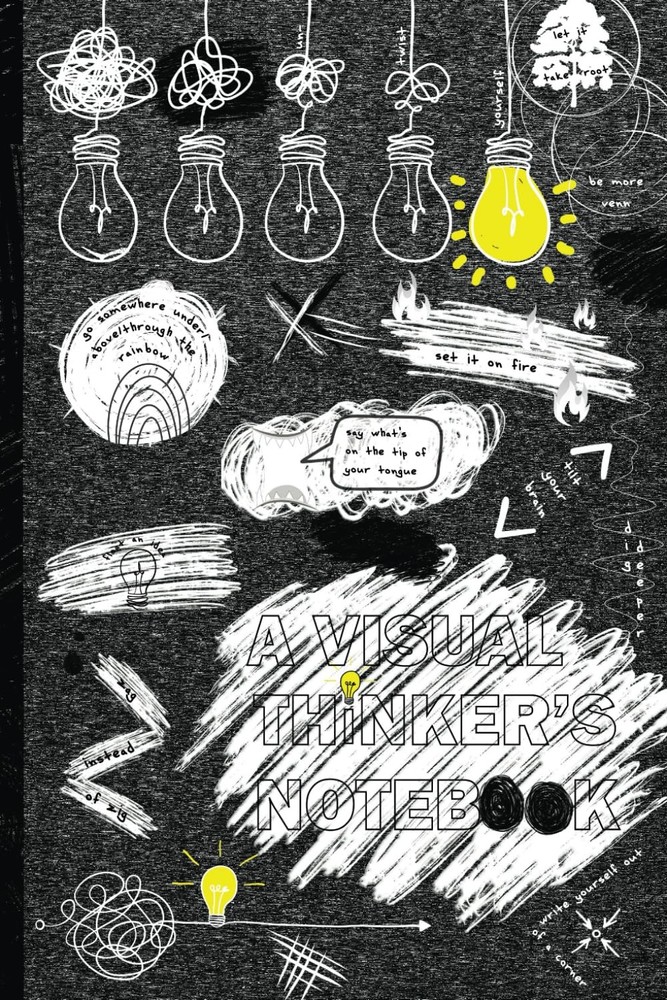 A Visual Thinker's Notebook: A Unique Visual Journal with Prompts for Creative W