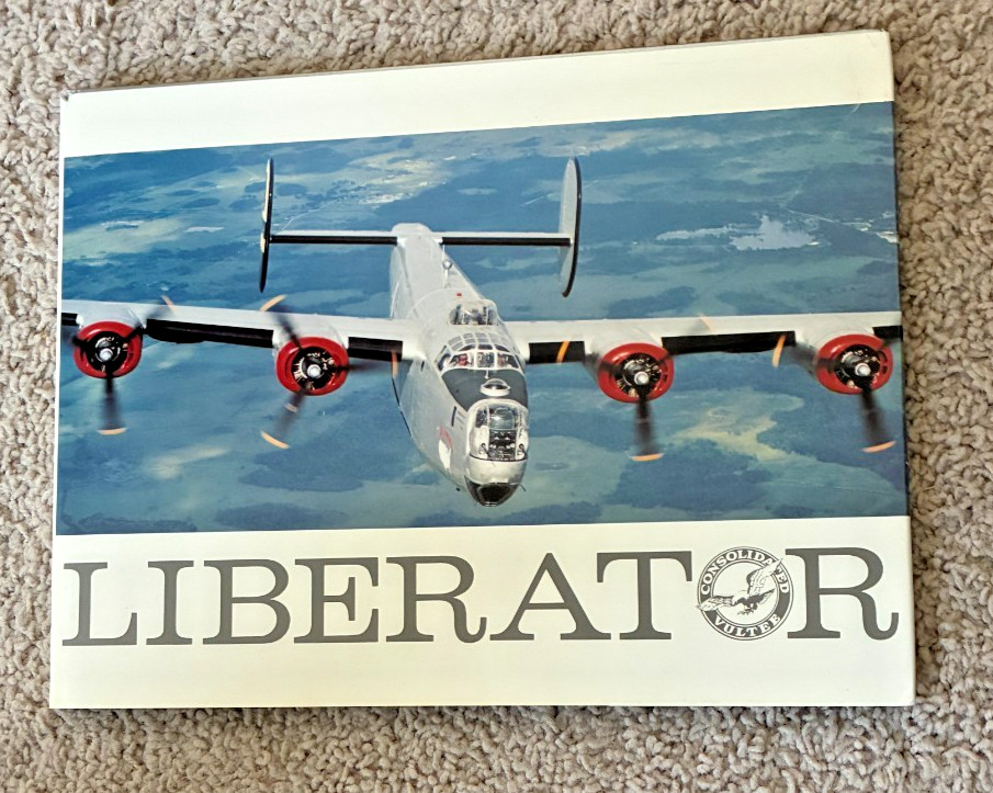 'Liberator' Hardcover Book by General Dynamics.  B-24 New