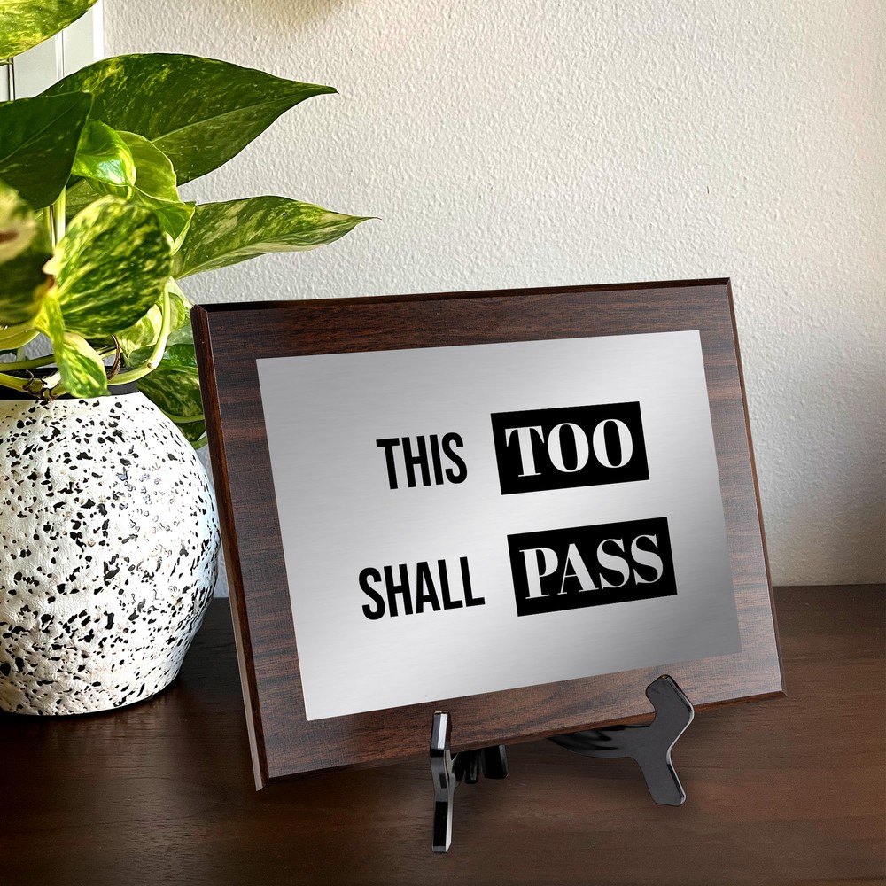 This Too Shall Pass Decorative Wall Plaque | Easel Mount Option