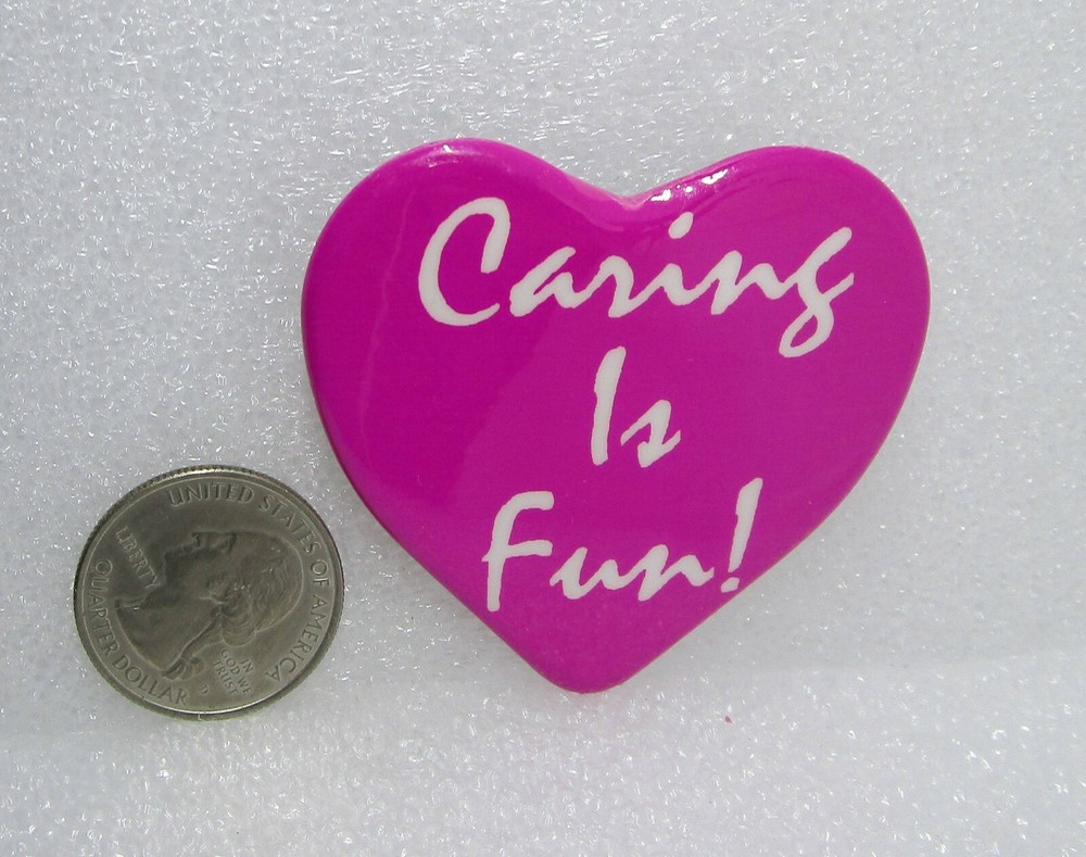 Caring Is Fun Button Pin