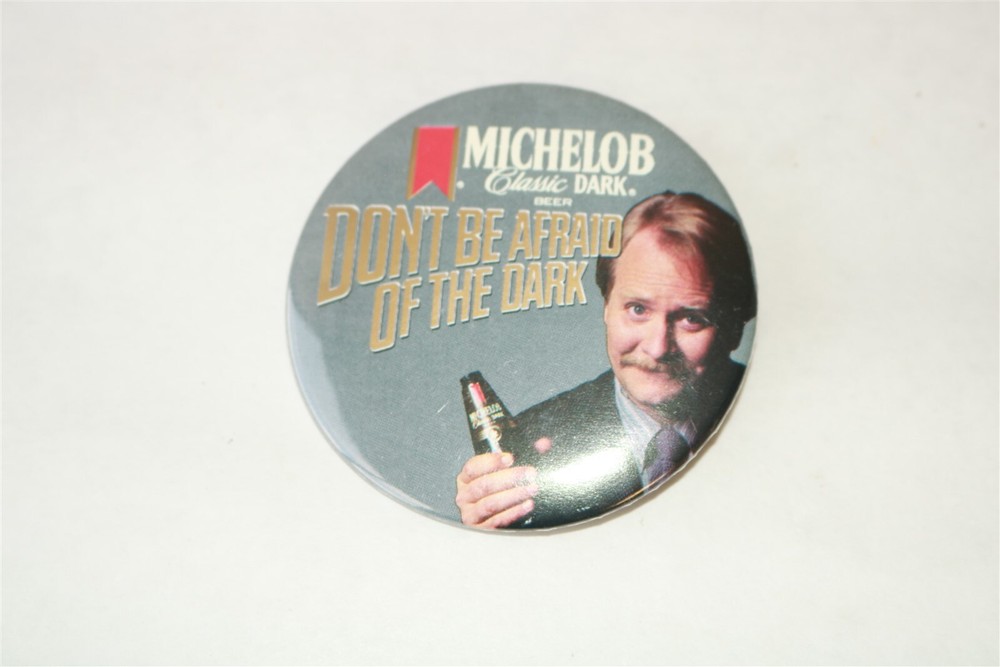 MICHELOB CLASSIC DARK Don't Be Afriad Advertising Pinback Button 1 3/4"