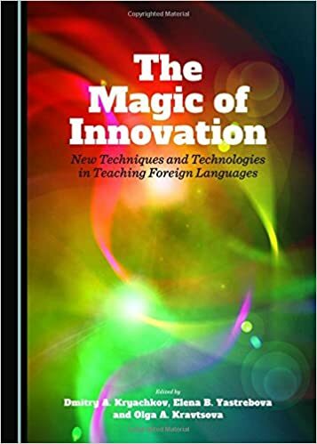 The Magic of Innovation: New Techniques and Technologies in Teaching Foreign