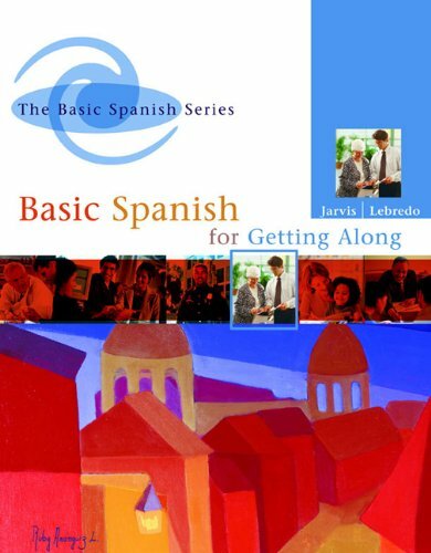 Basic Spanish for Getting Along by Raquel Lebredo and Ana C. Jarvis (2005,...