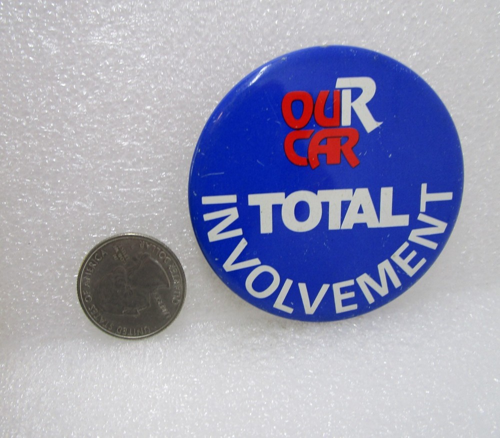 OUR CAR Total Involvement Button Pin