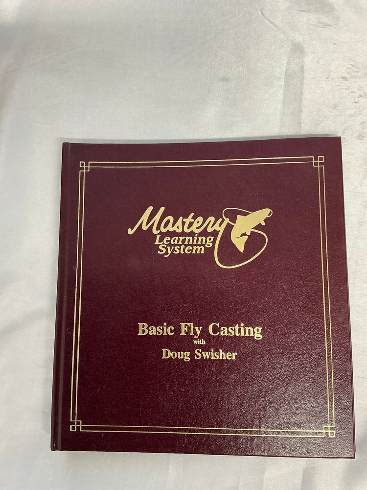 Mastery Learning System Basic Fly Casting  with Doug Swisher