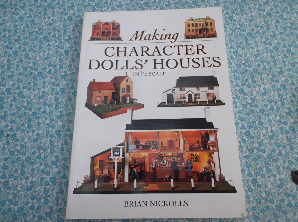 Making Character Dolls houses in 1/12th scale Brian Nickolls