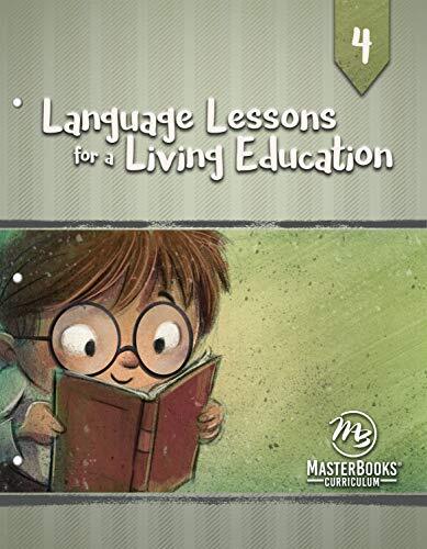 Language Lessons for a Living Education: Grade 4 [Master Books]
