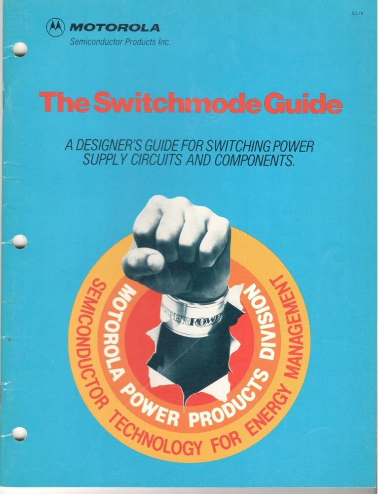Vintage Motorola The Switchmode Designer's Guide-Power Supply Circuits & Compone