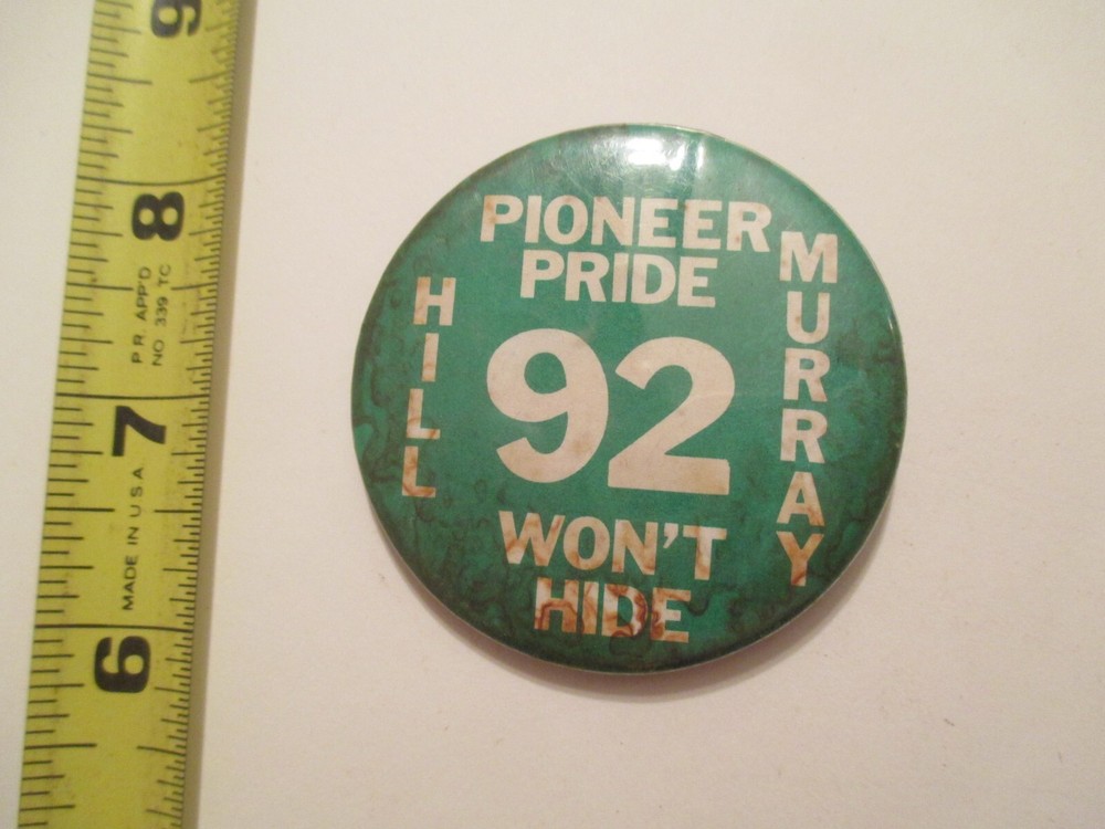 Hill Murray Minnesota Pioneer pride won't hide 92 Pinback Button