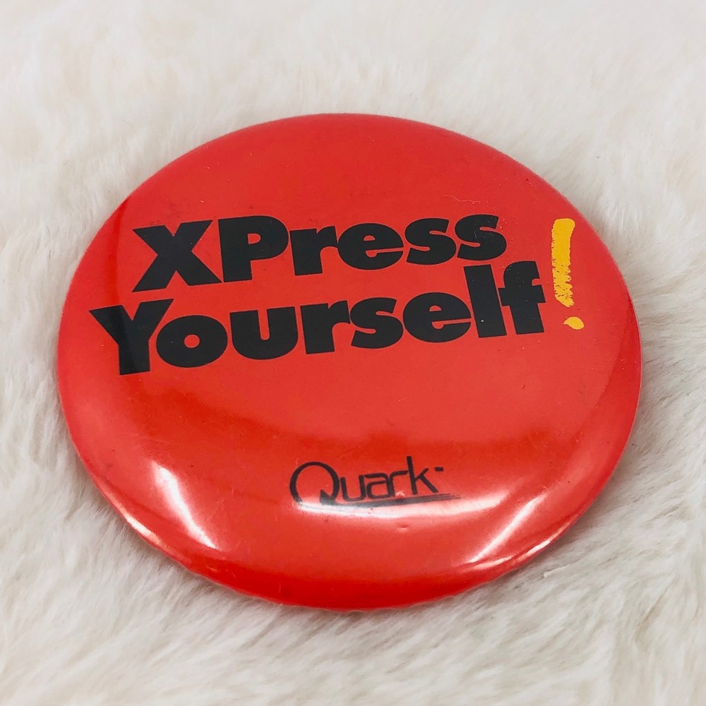 Vtg Quark Software Advertising Button Pin - XPress Yourself