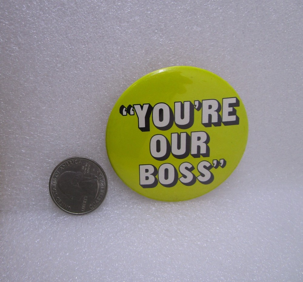 You're Our Boss Button Pin