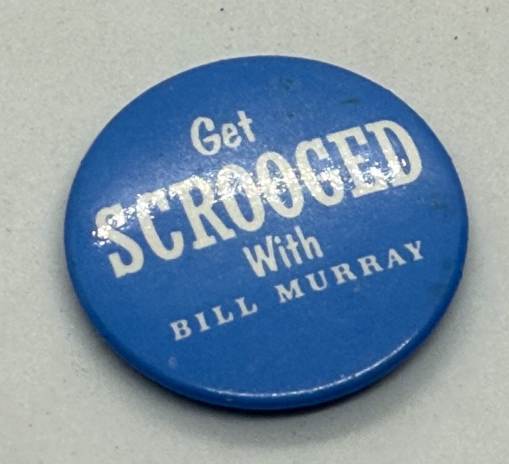Movie Get Scrooged With Bill Murray Pinback Button, 1.5" diameter