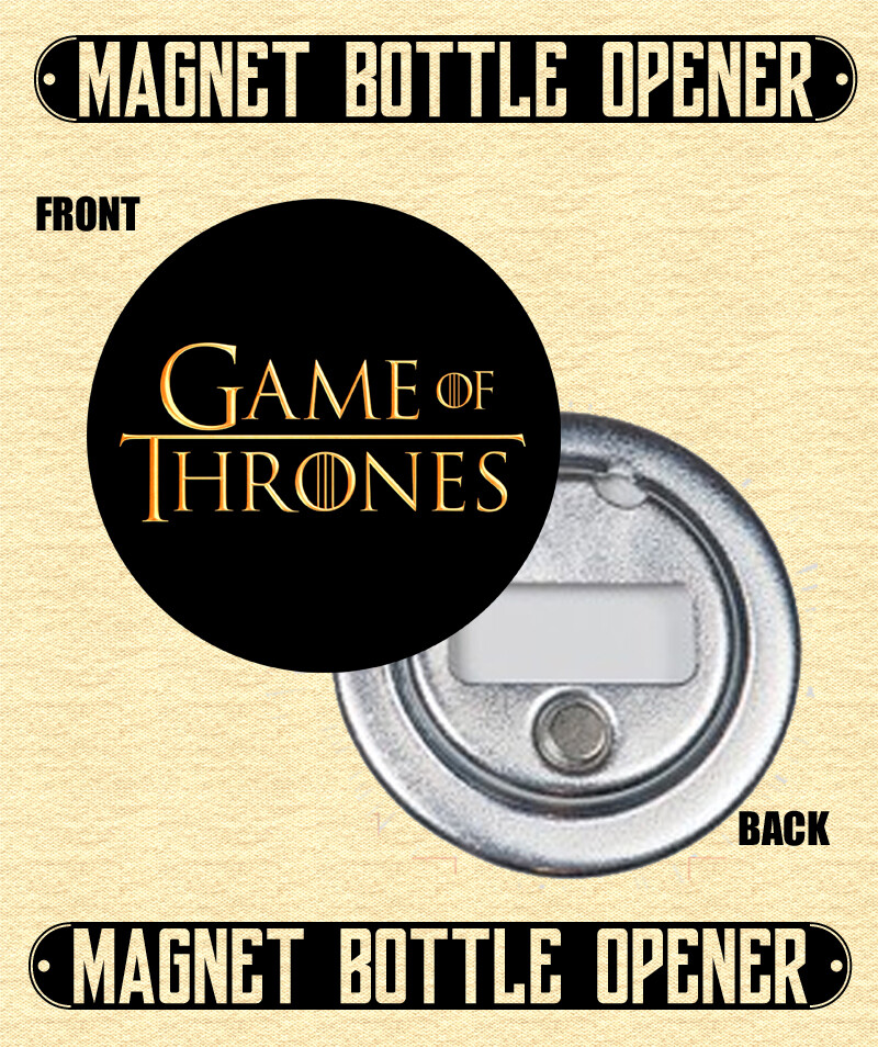 Game of Thrones - Magnet Bottle Opener - Choose From 12 Designs