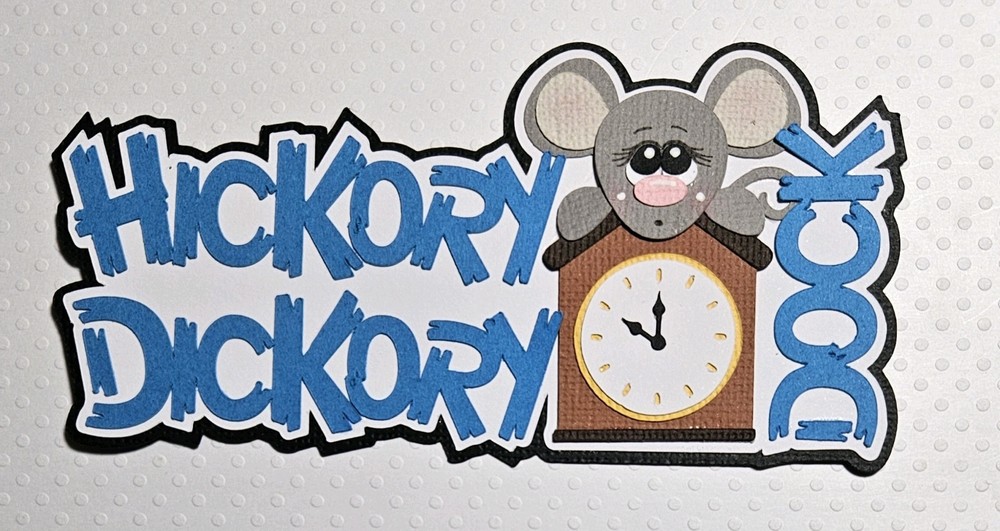 Hickory Dickory Dock Title. Scrapbook, Card making Paper Piecing