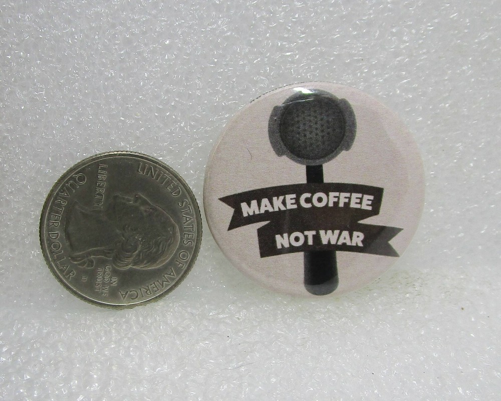Make Coffee Not War Button Pin