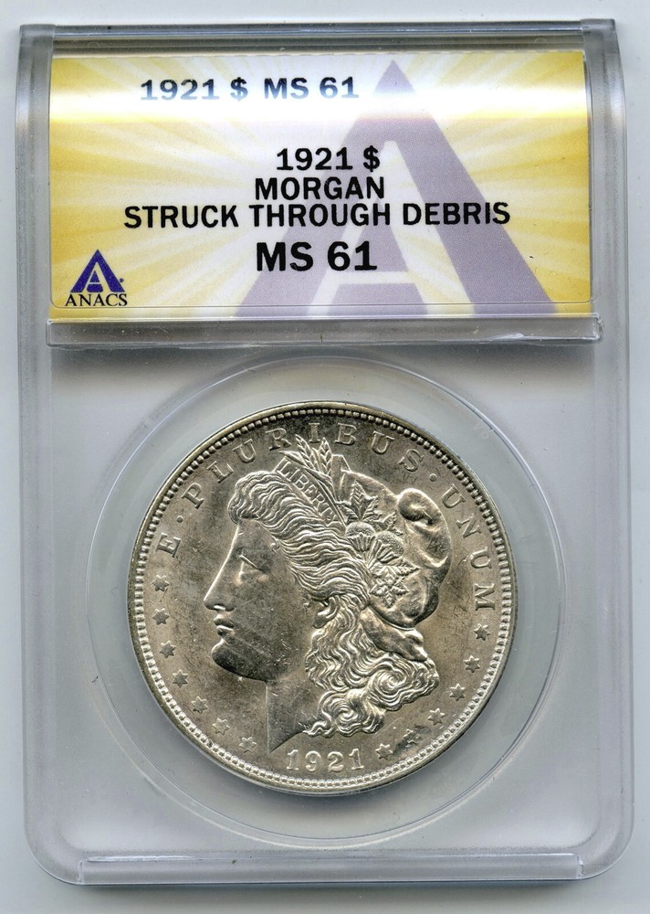 1921 Morgan Silver Dollar ANACS MS 61 Struck Through Debris - L382