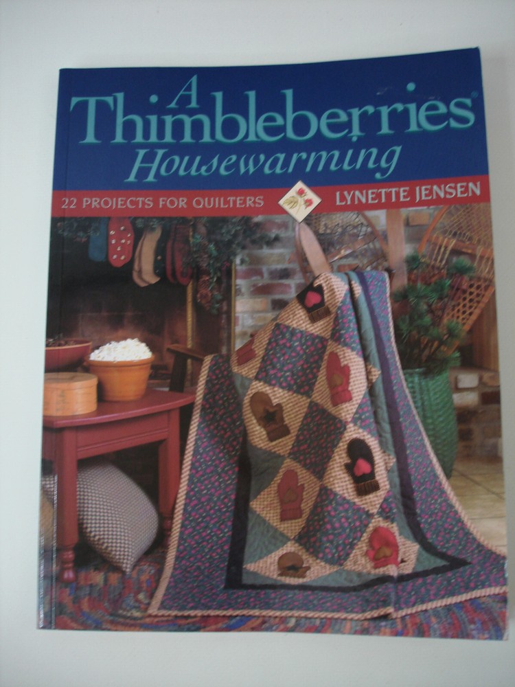 A Thimbleberries Housewarming 22 Projects for Quilters by Lynette Jensen NICE