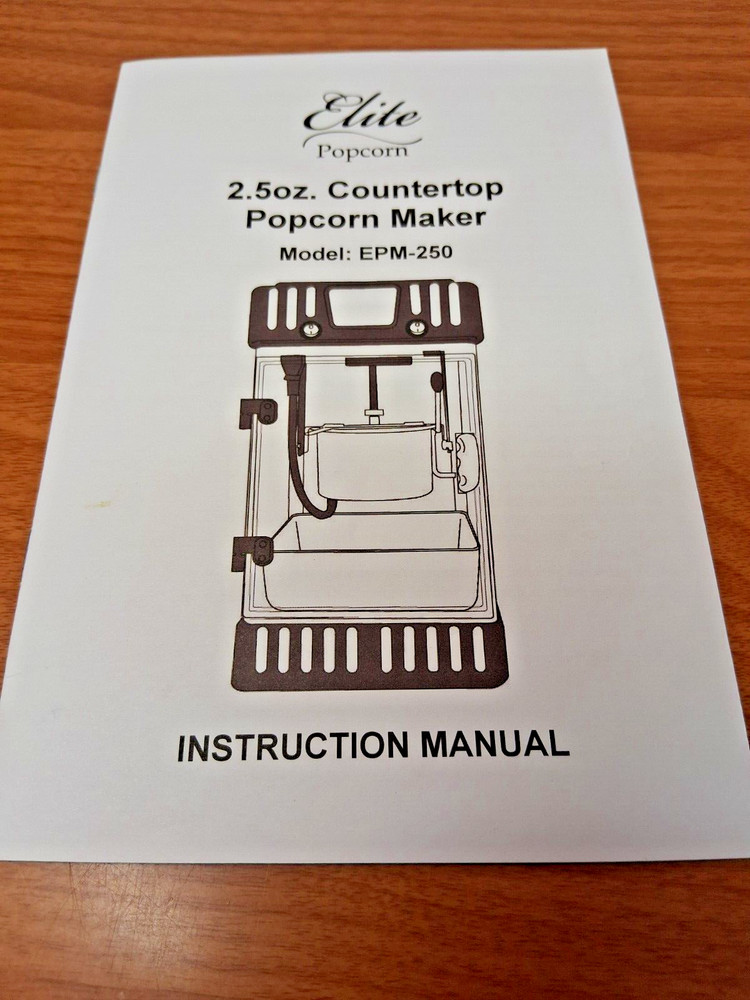 Elite Countertop Popcorn Maker EPM-250 INSTRUCTION MANUAL