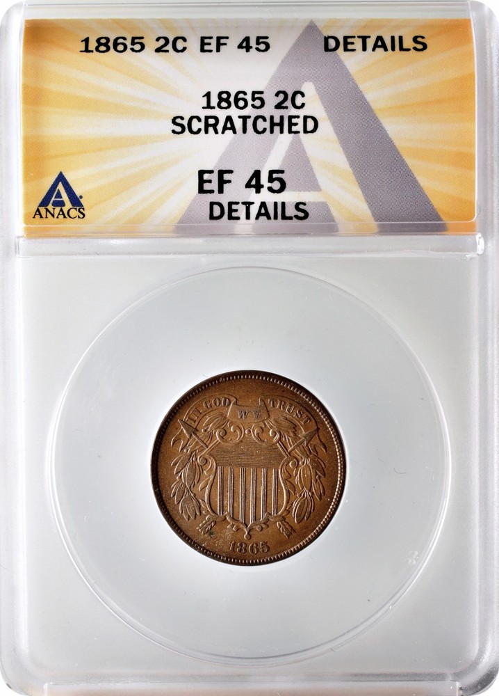 1865 Two Cent 2C ANACS EF45 Extra Fine Details Scratched