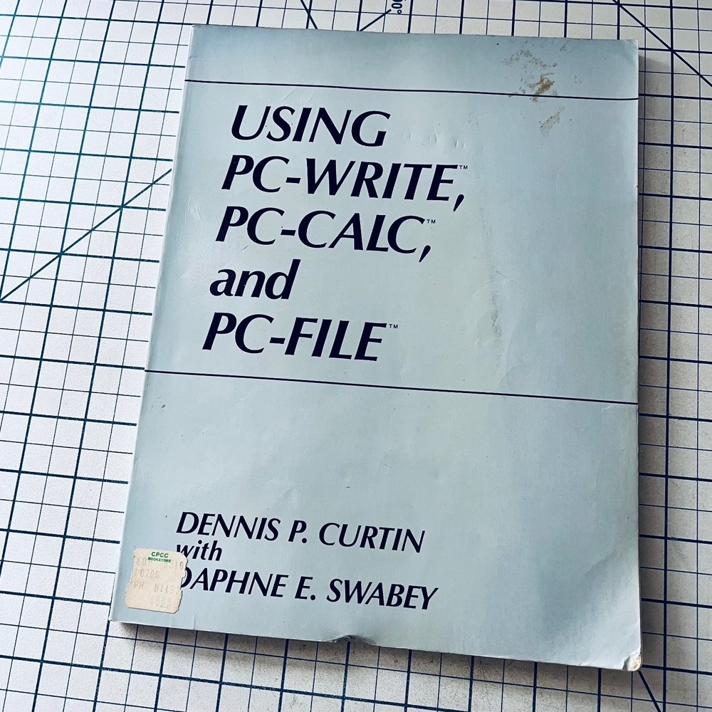 Using PC-WRITE PC-CALC and PC-FILE 1986 Dennis Curtin Vintage IBM PC Software