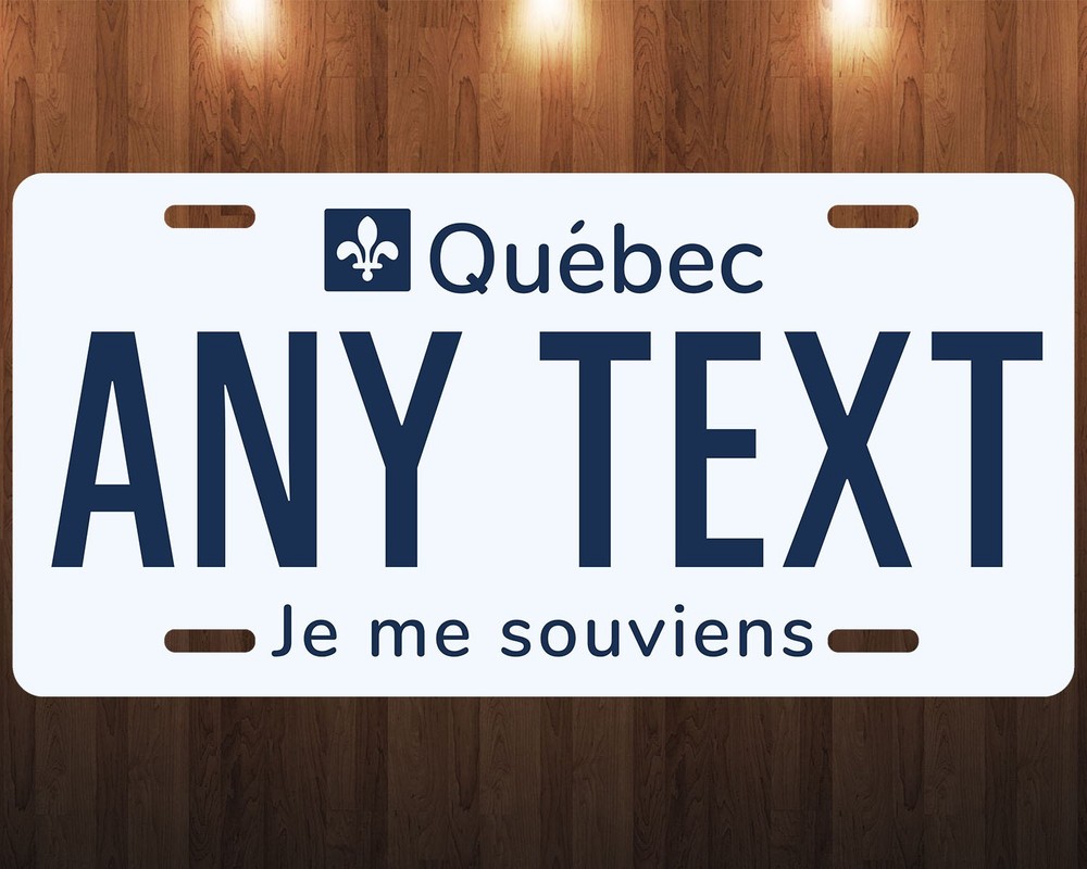 Quebec Canada Custom Personalized License Plate Novelty Tag Thick .032 Gauge