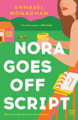 Nora Goes Off Script - Paperback By Monaghan, Annabel - VERY GOOD