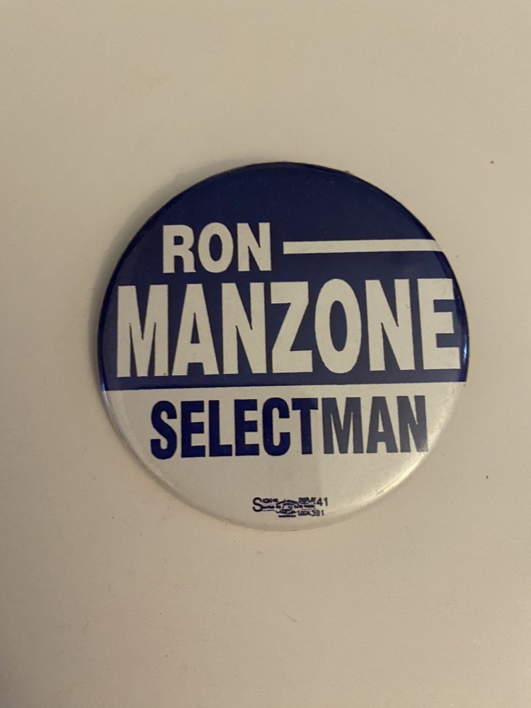 Selectman Ron Manzone Pin Back Button P90