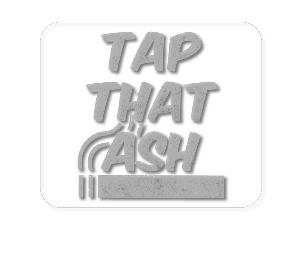 CUSTOM Mouse Pad 1/4 - Tap That Ash - Cigars