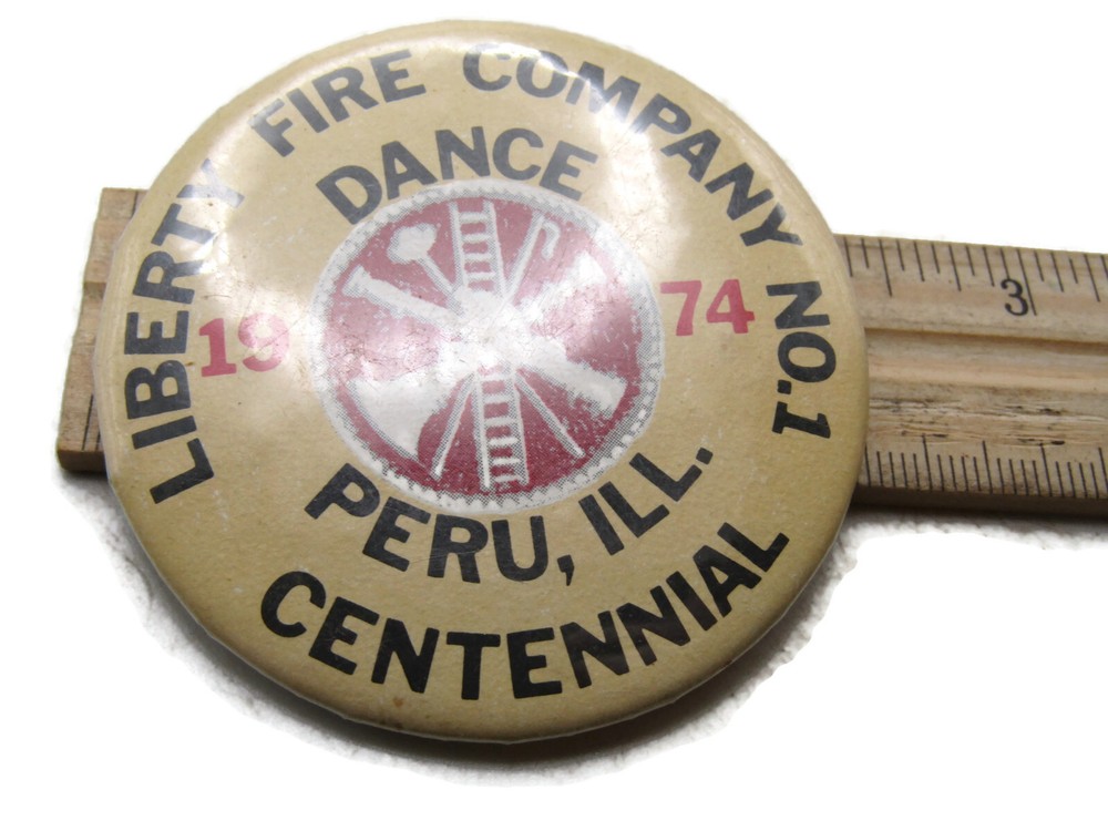 1974 Liberty Fire Company Centennial Dance Button Peru, ILL.