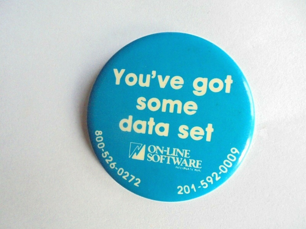 Vintage On-Line Software You've Got Some Data Set Computer Advertising Pinback