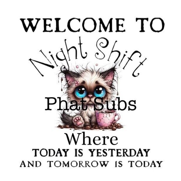 Sublimation Print Night Shift Ready to Press Heat Transfer