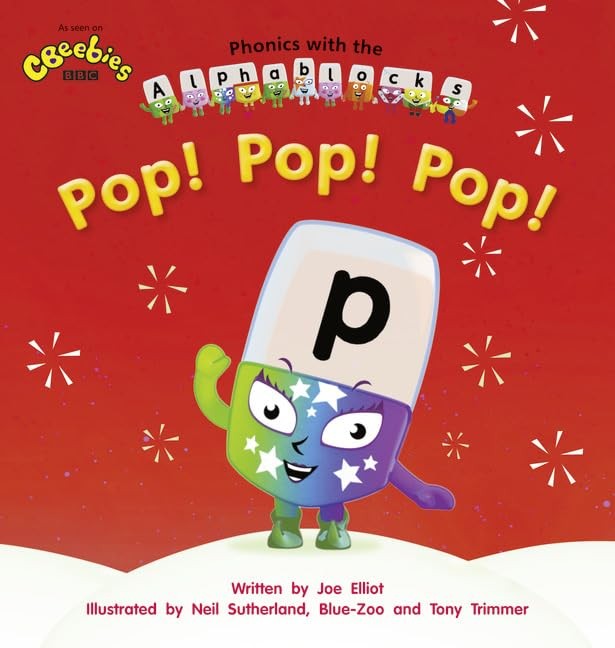 Phonics with Alphablocks: Simp Phonics: Pop! Pop! Pop! by Elliot, Mr Joe Book