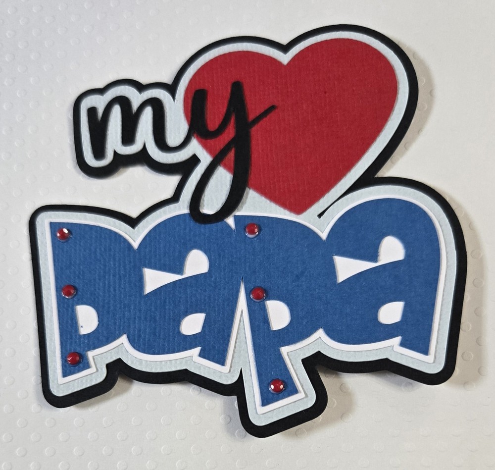 My Papa Title.  Scrapbook, Card Making Paper Piecing