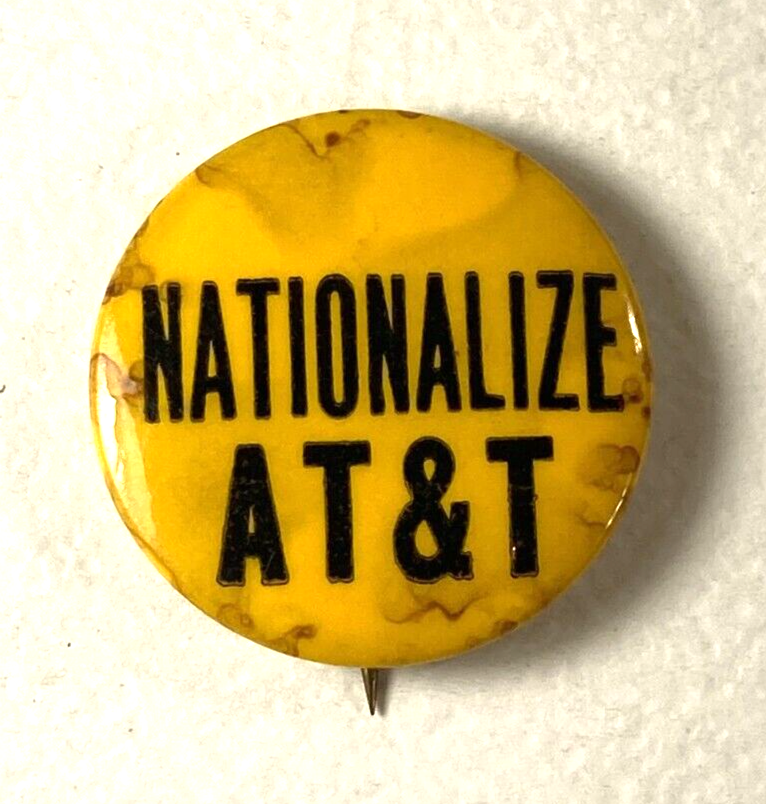 Vintage Nationalize AT&T Telecom Celluloid Button Pin