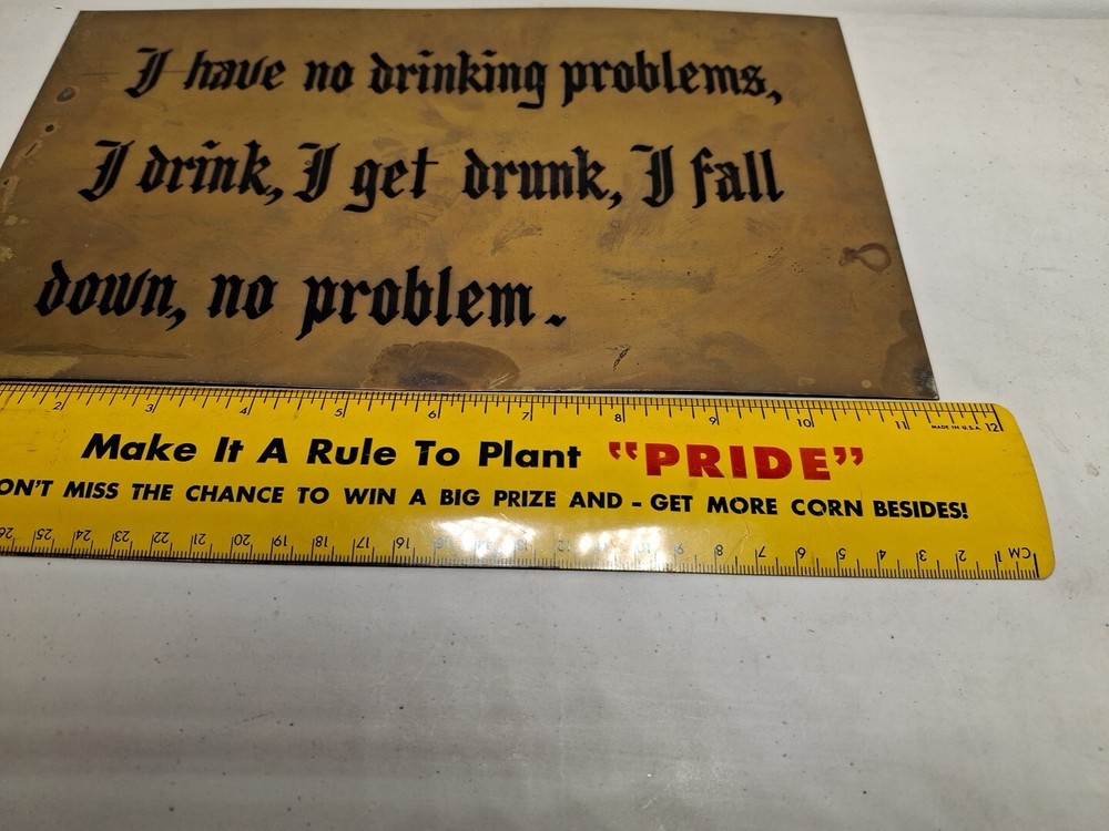 I Have No Drinking Problem Metal Sign