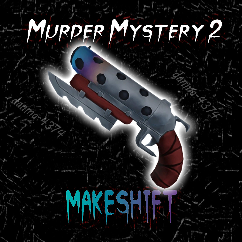 Murder Mystery 2 Makeshift - MM2 Godly