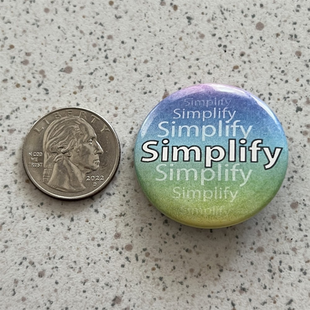 Simplify Simplify Your Life ? Pinback Button #46582