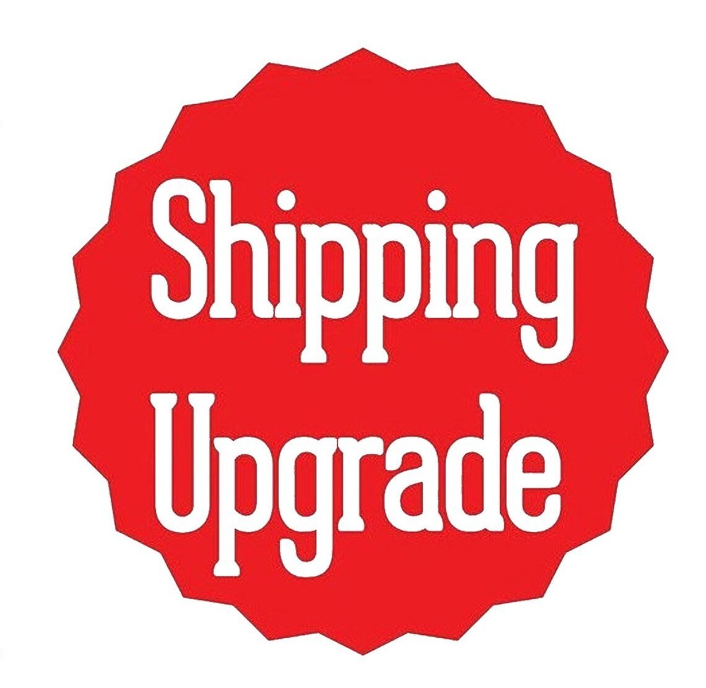 Shipping Upgrade: (Contact us first before choosing)