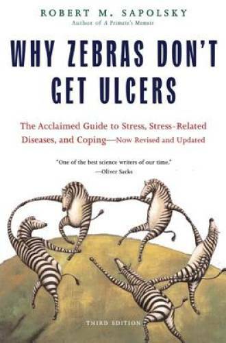 Why Zebras Don't Get Ulcers, Third Edition - Paperback - GOOD